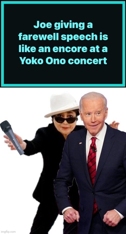 Joe Biden speech is like a Yoko Ono  concert | image tagged in yoko ono png,joe biden,speech | made w/ Imgflip meme maker