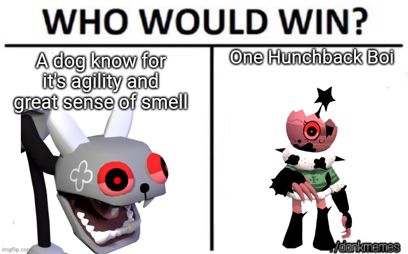 Twisted Bobette being faster than Twisted Pebble is insane | One Hunchback Boi; A dog know for it's agility and great sense of smell | image tagged in who would win,memes,roblox,roblox meme,funny,funny memes | made w/ Imgflip meme maker