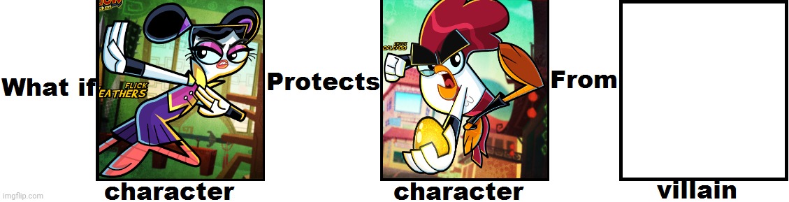 Flick Protects Chuck From Who? | image tagged in what if character protects character from villain,chuck chicken,chuck adoodledoo,flick feathers,chuck,flick | made w/ Imgflip meme maker