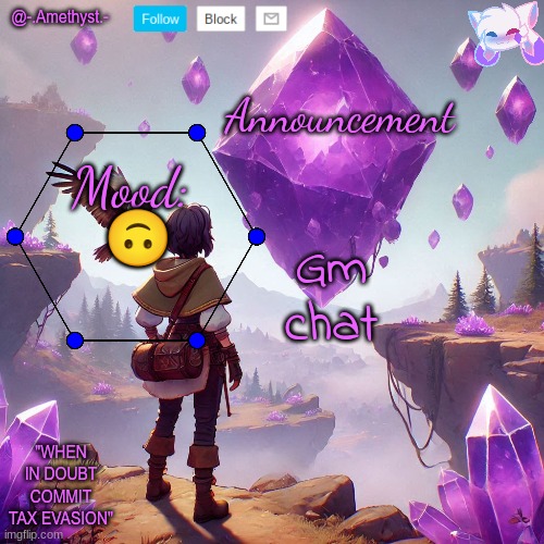 @-.Amethyst.- announcement template | Gm chat; 🙃 | image tagged in - amethyst - announcement template | made w/ Imgflip meme maker