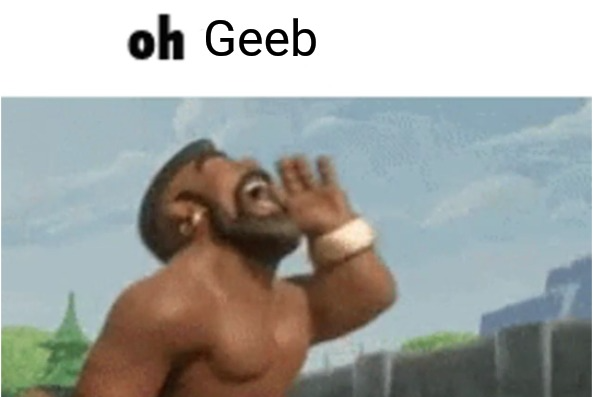 High Quality OH GEEB Blank Meme Template