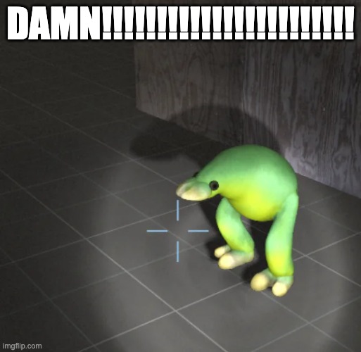 lmfao | DAMN!!!!!!!!!!!!!!!!!!!!!!! | made w/ Imgflip meme maker
