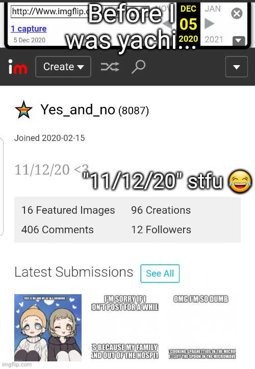 Boingggg | Before I was yachi... "11/12/20" stfu 😂 | made w/ Imgflip meme maker