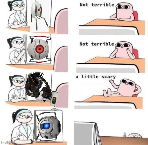 i like most portal characters. but that one... i hate him | image tagged in a little scary test,portal,gaming,portal 2 | made w/ Imgflip meme maker