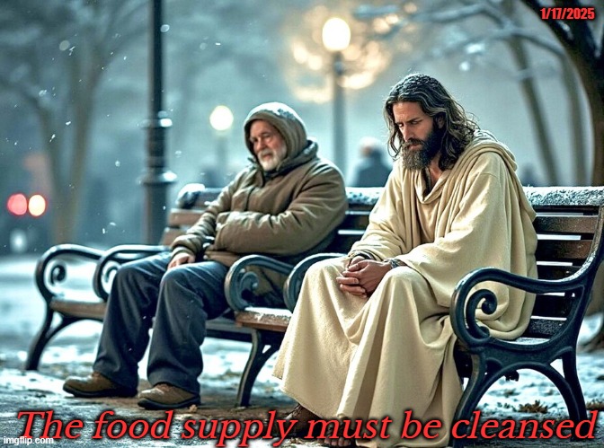 Food Supply | 1/17/2025; The food supply must be cleansed | image tagged in food | made w/ Imgflip meme maker