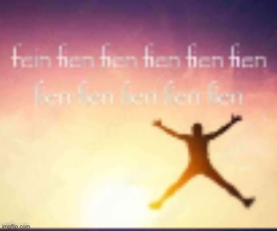 fien | image tagged in fien | made w/ Imgflip meme maker