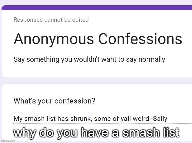 why do you have a smash list | made w/ Imgflip meme maker