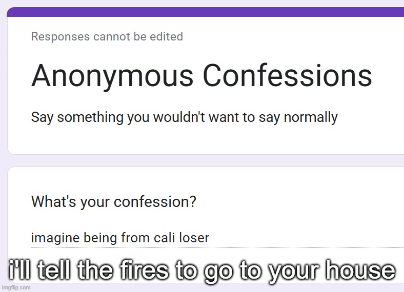 i'll tell the fires to go to your house | made w/ Imgflip meme maker