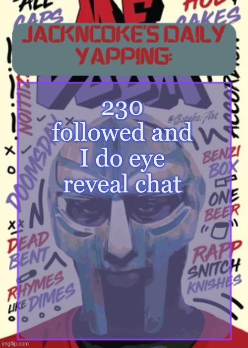 definitely not in reference to the recent confessions (I think funi) | 230 followed and I do eye reveal chat | image tagged in jackncoke | made w/ Imgflip meme maker