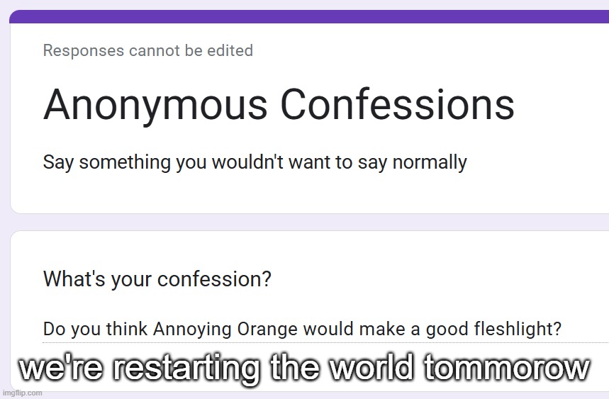 we're restarting the world tommorow | made w/ Imgflip meme maker