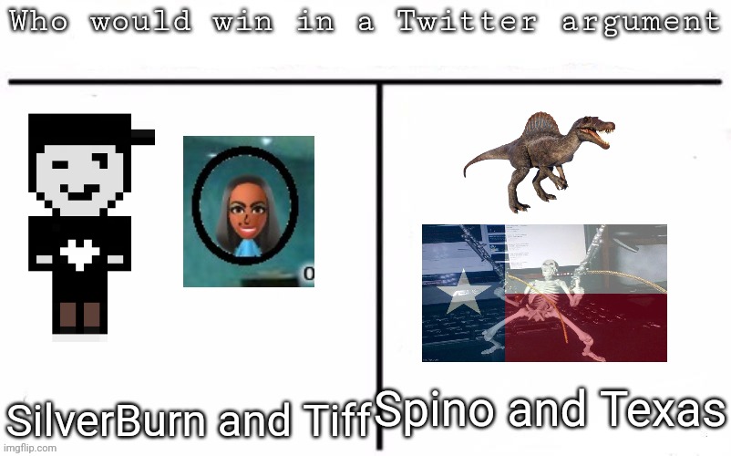 Pitting random mfs against each other | Spino and Texas; SilverBurn and Tiff | image tagged in pitting random mfs against each other,msmg,memes | made w/ Imgflip meme maker