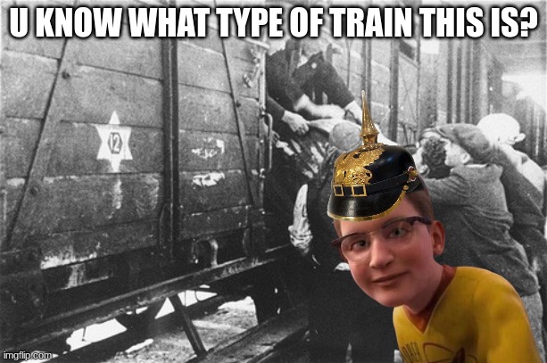 Polar Express meme | U KNOW WHAT TYPE OF TRAIN THIS IS? | image tagged in memes,polar bear,facial expressions,german,jewish | made w/ Imgflip meme maker