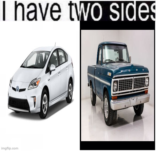 i have two sides | image tagged in i have two sides | made w/ Imgflip meme maker