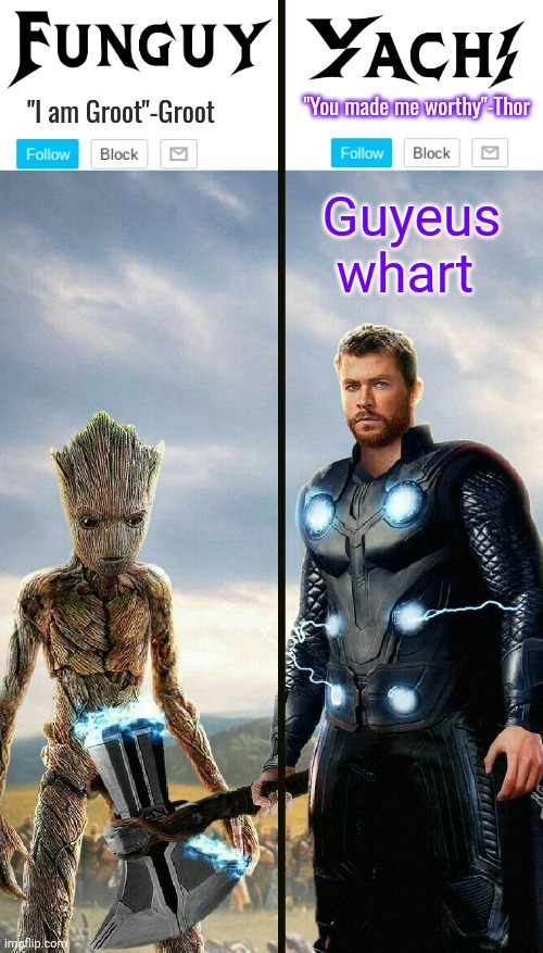 Funguy and yachi temp | Guyeus whart | image tagged in funguy and yachi temp | made w/ Imgflip meme maker