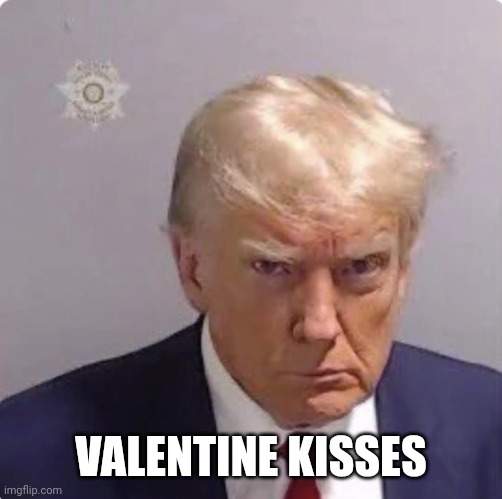 Prisoner #P01135809 | VALENTINE KISSES | image tagged in prisoner p01135809 | made w/ Imgflip meme maker