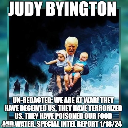 Judy Byington: Un-Redacted: We Are At War! They Have Deceived Us. They Have Terrorized Us. They Have Poisoned Our Food and Water. Special Intel Report 1/18/24 (Video) 