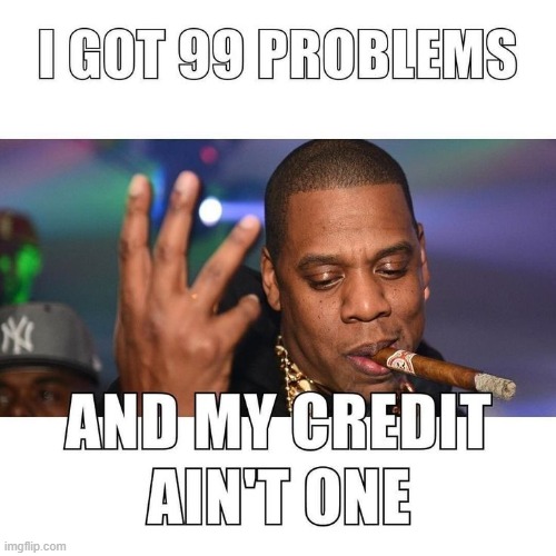 When you're worth 2.5 Billion and Married to Beyonce | image tagged in vince vance,memes,jay z,problems,no problemo,credit | made w/ Imgflip meme maker