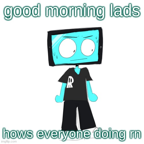 IcyXD concerned | good morning lads; hows everyone doing rn | image tagged in icyxd concerned | made w/ Imgflip meme maker