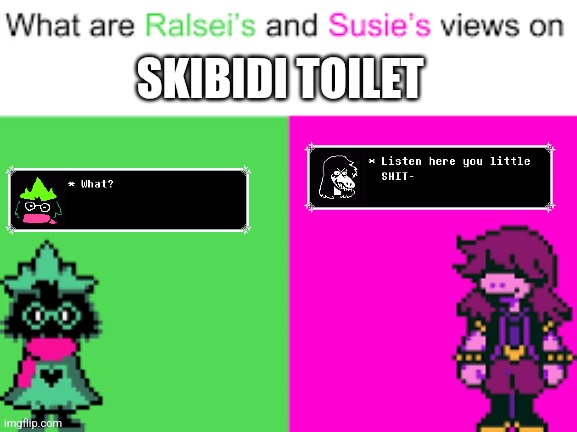 Ralsei and Susie | SKIBIDI TOILET | image tagged in ralsei and susie | made w/ Imgflip meme maker