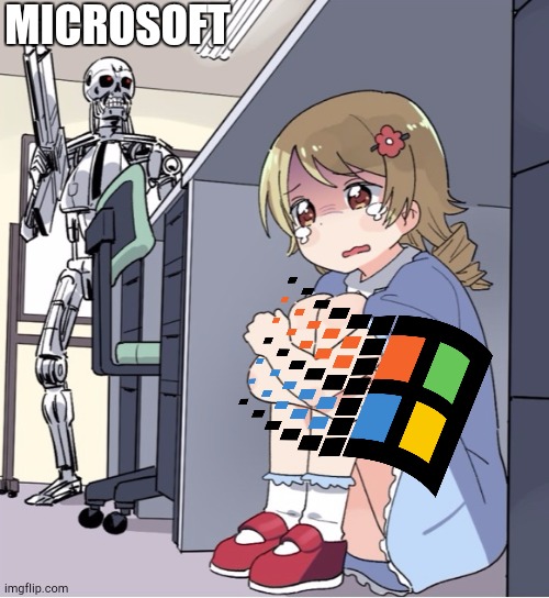 Windows End of Support | MICROSOFT | image tagged in anime girl hiding from terminator | made w/ Imgflip meme maker