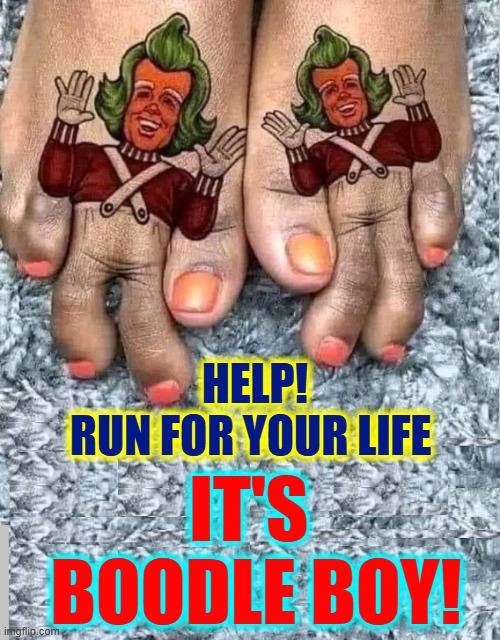 HELP!
RUN FOR YOUR LIFE IT'S 
BOODLE BOY! | made w/ Imgflip meme maker