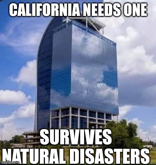 how Florida survives | CALIFORNIA NEEDS ONE; SURVIVES NATURAL DISASTERS | image tagged in eyefour | made w/ Imgflip meme maker