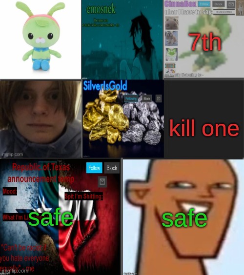 7th; kill one; safe; safe | made w/ Imgflip meme maker