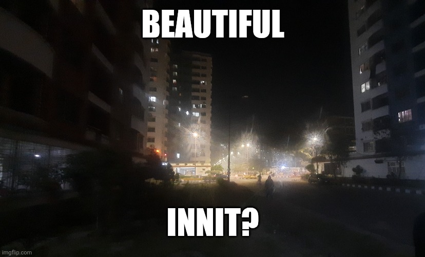 BEAUTIFUL; INNIT? | made w/ Imgflip meme maker