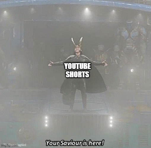 your savior is here | YOUTUBE
SHORTS | image tagged in your savior is here | made w/ Imgflip meme maker