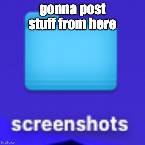 gonna post stuff from here | made w/ Imgflip meme maker