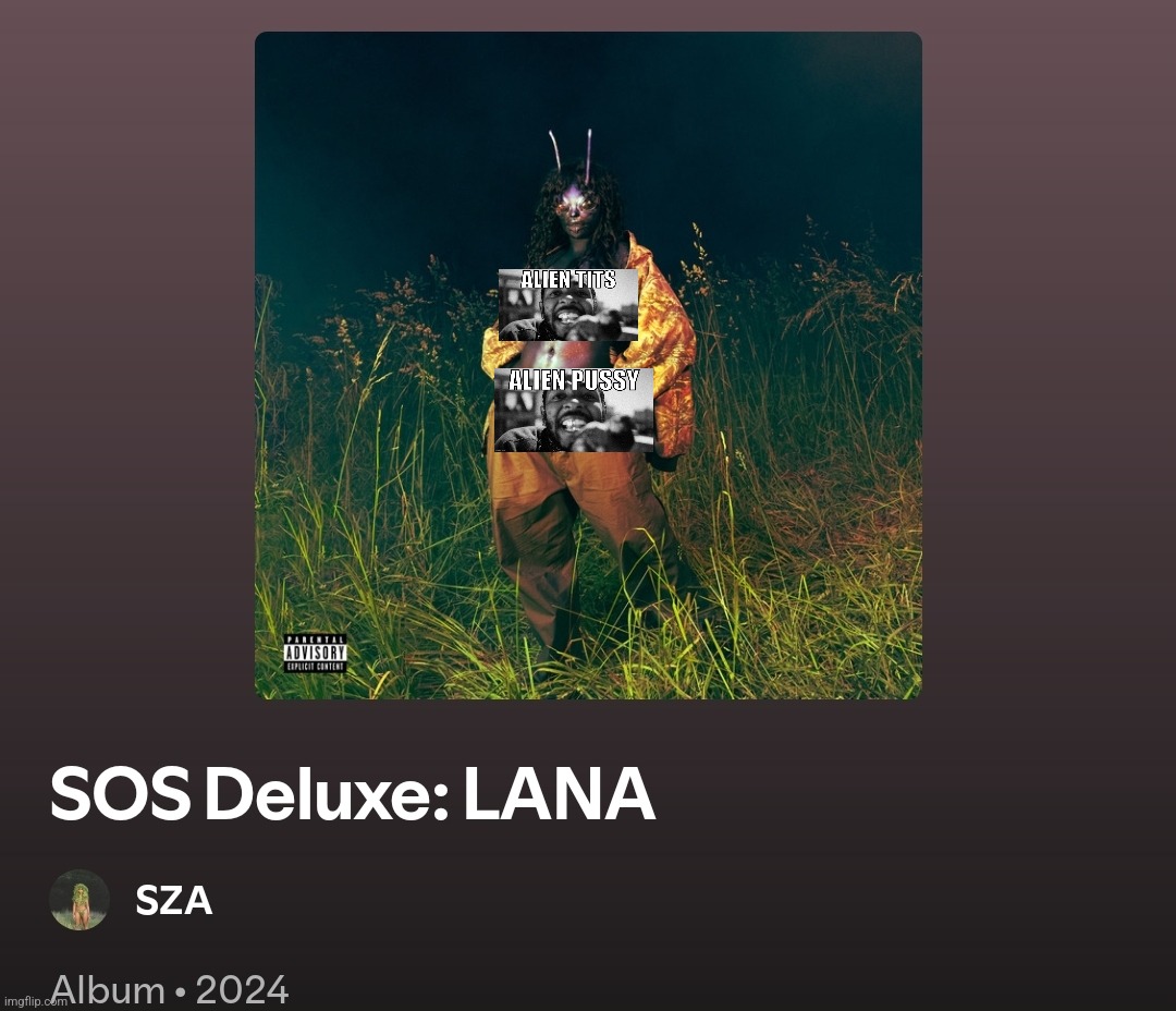 SZA - SOS Deluxe: LANA Review | made w/ Imgflip meme maker