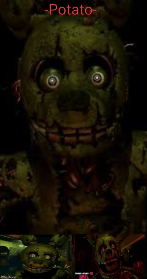 -potato- fnaf 3 SPRINGTRAP announcement | image tagged in -potato- fnaf 3 springtrap announcement | made w/ Imgflip meme maker