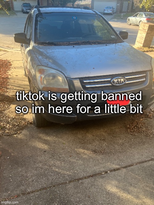 yall may not know me | tiktok is getting banned so im here for a little bit | made w/ Imgflip meme maker