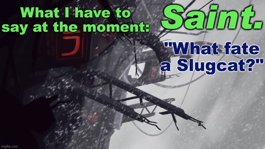 Saint announcement better | image tagged in saint announcement better | made w/ Imgflip meme maker