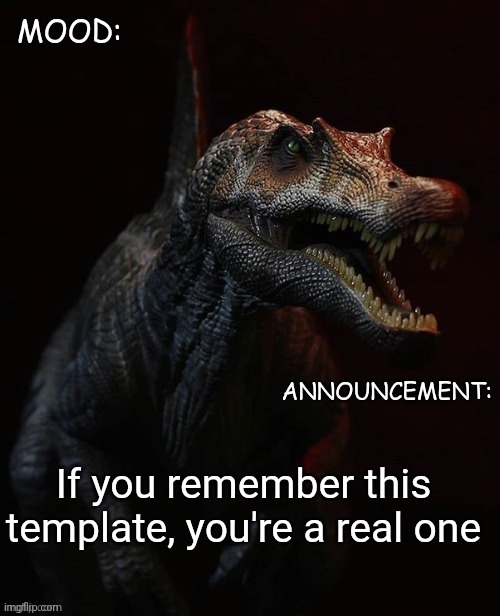 This is like my first temp I used in msmg | If you remember this template, you're a real one | image tagged in jpspinosaurus template 7 | made w/ Imgflip meme maker