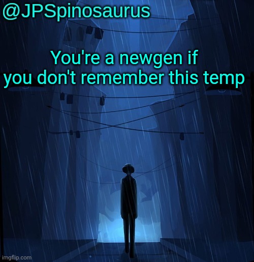 JPSpinosaurus LN announcement temp | You're a newgen if you don't remember this temp | image tagged in jpspinosaurus ln announcement temp | made w/ Imgflip meme maker