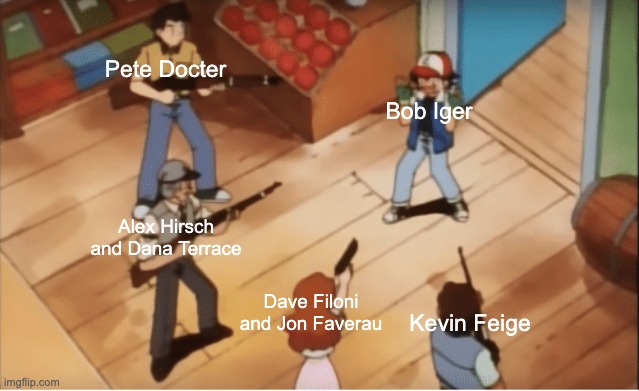 Yep. | Pete Docter; Bob Iger; Alex Hirsch and Dana Terrace; Dave Filoni and Jon Faverau; Kevin Feige | image tagged in ash ketchum gets guns pointed at him,disney | made w/ Imgflip meme maker