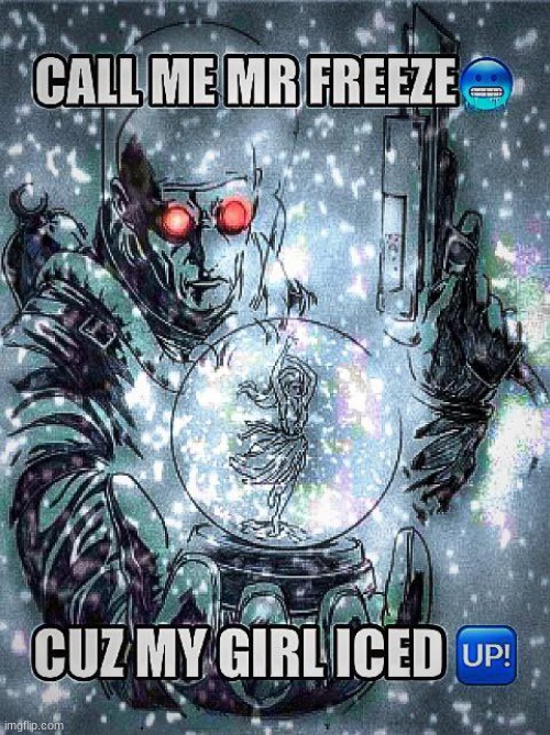 Iced up | image tagged in iced up | made w/ Imgflip meme maker