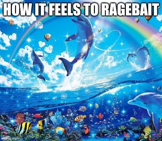 Symphony Meme | HOW IT FEELS TO RAGEBAIT | image tagged in symphony meme | made w/ Imgflip meme maker