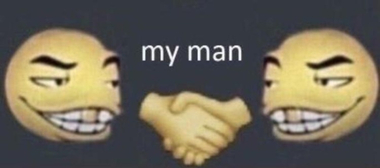 my man | image tagged in my man | made w/ Imgflip meme maker