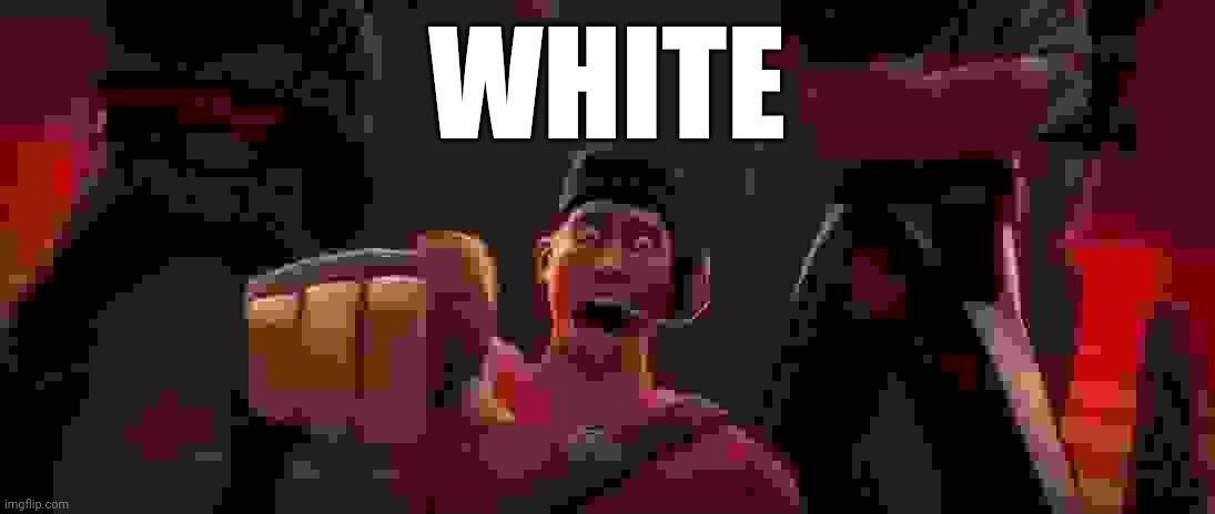 scout pointing low quality | WHITE | image tagged in scout pointing low quality | made w/ Imgflip meme maker