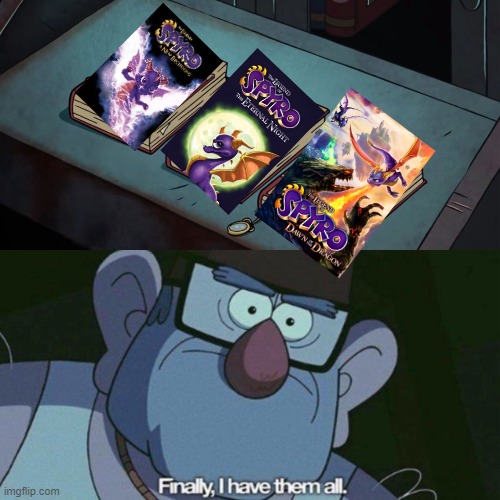 The other Spyro trilogy | image tagged in i have them all,spyro,the legend of spyro,activision | made w/ Imgflip meme maker