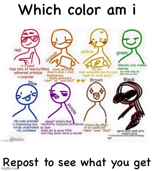 This seems stupid but im too bored so maybe | image tagged in which color am i | made w/ Imgflip meme maker