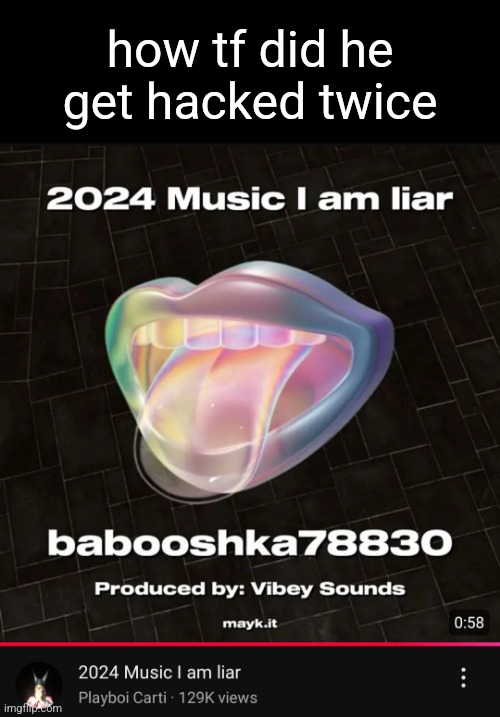 how tf did he get hacked twice | made w/ Imgflip meme maker