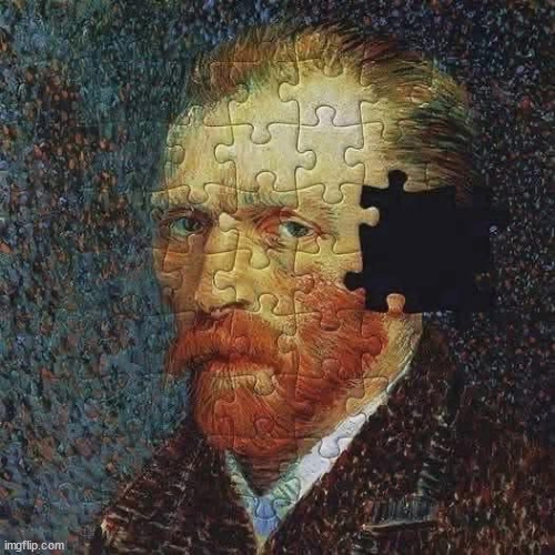 Missing pieces | image tagged in repost,missing pieces,van gogh | made w/ Imgflip meme maker