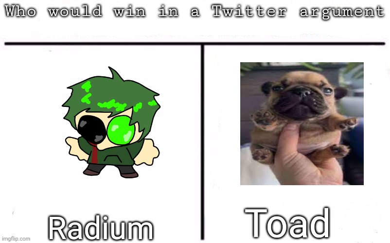 Pitting random mfs against each other | Toad; Radium | image tagged in pitting random mfs against each other,msmg,memes | made w/ Imgflip meme maker