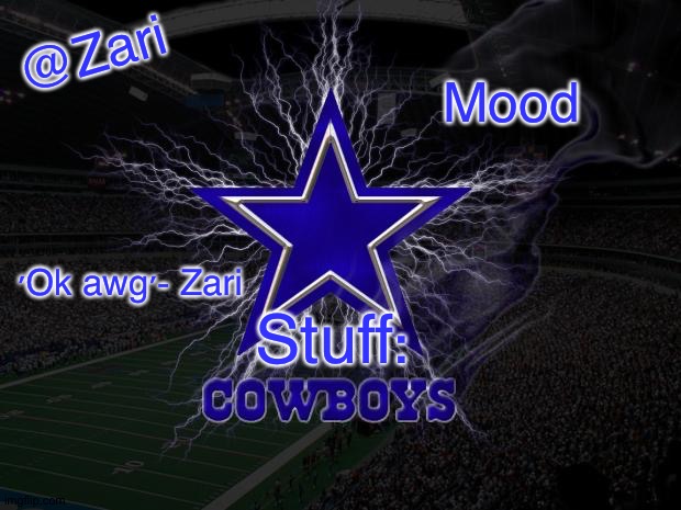 Dallas Cowboys | @Zari Mood Stuff: 'Ok awg'- Zari | image tagged in dallas cowboys | made w/ Imgflip meme maker