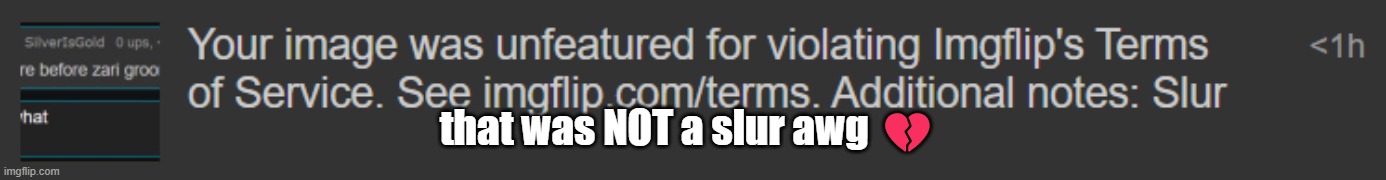 that was NOT a slur awg 💔 | made w/ Imgflip meme maker