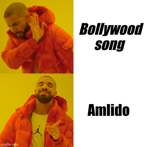 Drake Hotline Bling | Bollywood song; Amlido | image tagged in memes,drake hotline bling | made w/ Imgflip meme maker