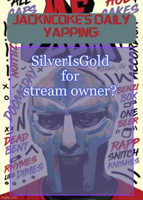 JackNCoke | SilverIsGold for stream owner? | image tagged in jackncoke | made w/ Imgflip meme maker